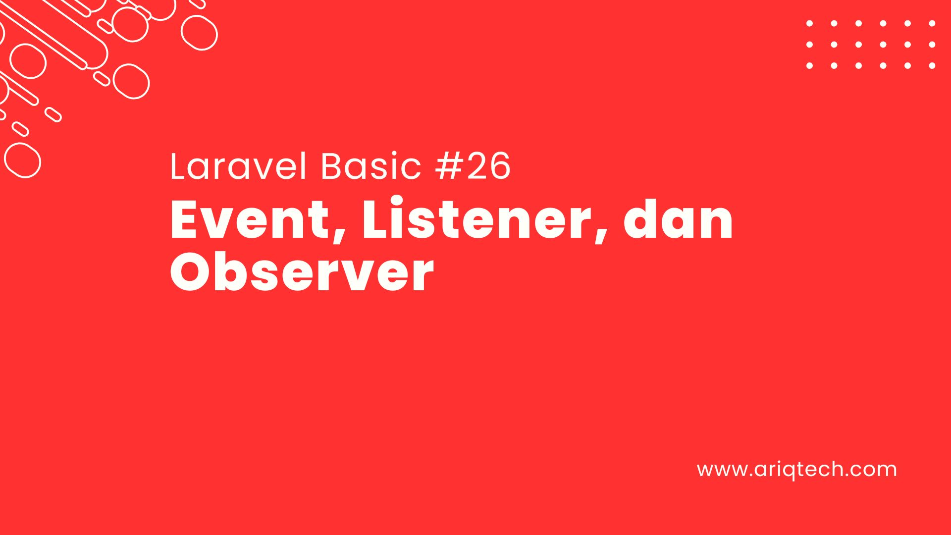 Tutorial Laravel #26: Event, Listener, dan Observer